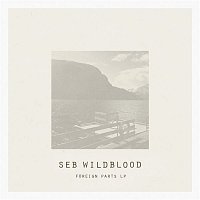 Seb Wildblood – Foreign Parts