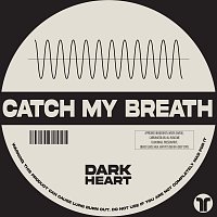 Dark Heart – Catch My Breath