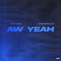 YNP Maine, Ndotspinalot – Aw Yeah