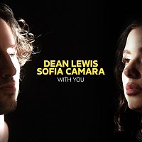 Dean Lewis, Sofia Camara – With You (with Sofia Camara)