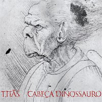Titas – Cabeca Dinossauro - Edicao Comemorativa 30 anos - Deluxe