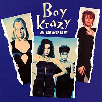 Boy Krazy – All You Have to Do