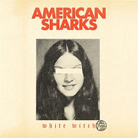 American Sharks – White Witch