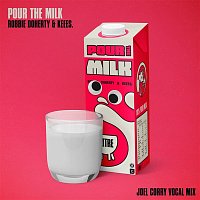 Robbie Doherty & Keees. – Pour the Milk (Joel Corry Vocal Mix)