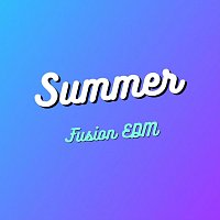 Fusion EDM – Summer