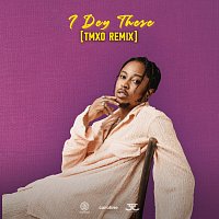 I Dey There [TMXO Remix]