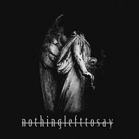 Nothing Left To Say – MMXX