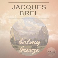 Jacques Brel – Balmy Breeze Vol. 3