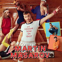 Martin Masarov – Du dansar som en idiot