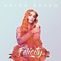 Anica Russo – Felicity
