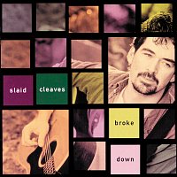 Slaid Cleaves – Broke Down