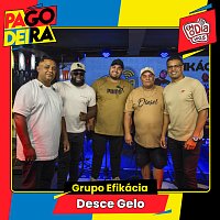 Pagodeira, Grupo Efikácia – Desce Gelo