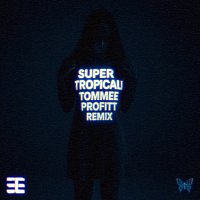 Tommee Profitt, Fleurie – Supertropicali [Tommee Profitt Remix]