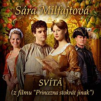 Sára Milfajtová – Svítá (píseň z filmu „Princezna stokrát jinak“)