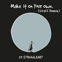 Ed Struijlaart – Make It On Your Own [Giraff Remix]