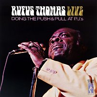 Rufus Thomas – Doing The Push And Pull At PJ's [Live At P.J.'s / 1970]