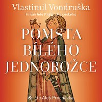 Aleš Procházka – Vondruška: Pomsta bílého jednorožce - Hříšní lidé Království českého CD-MP3