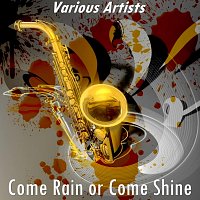 Různí interpreti – Come Rain or Come Shine