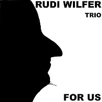Rudi Wilfer Trio – For Us