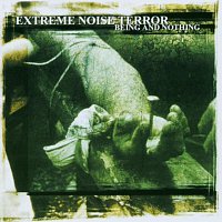 Extreme Noise Terror – Being And Nothing