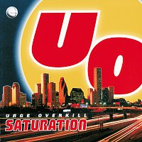 Urge Overkill – Saturation