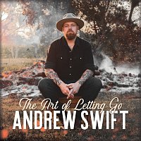 Andrew Swift – The Art Of Letting Go