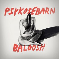 Baloosh – Psykosebarn