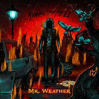 Mr. Weather – Running From Hell