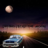 Art Blakey, The Jazz Messengers – Driving Under the Moon
