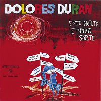 Dolores Duran – Este Norte É A Minha Sorte