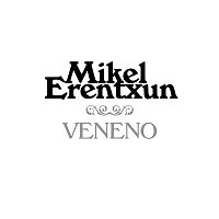 Mikel Erentxun – Veneno (Electric Version)