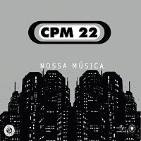 CPM 22 – Nossa Musica