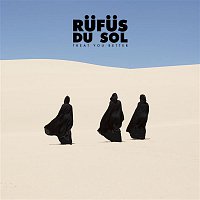 RUFUS DU SOL – Treat You Better (Single Edit)
