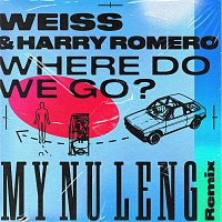 Weiss, Harry Romero – Where Do We Go? [My Nu Leng Remix]