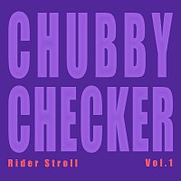 Chubby Checker – Rider Stroll Vol. 1