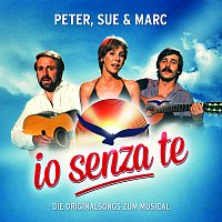 Peter, Sue & Marc – Io Senza Te [Die Originalsongs zum Musical / Remastered]