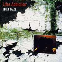 Life's Addiction – Inner Shade