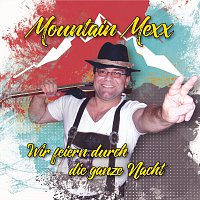 Mountain Mexx – Wir feiern durch die ganze Nacht