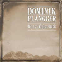 Dominik Plangger – trans\alplantisch