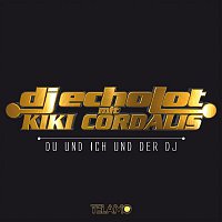 DJ Echolot & Kiki Cordalis – Du und ich und der DJ