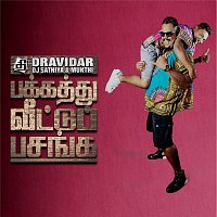 Dravidar – Pakkathu Veettu Pasanga