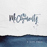 The McClymonts – I Got This