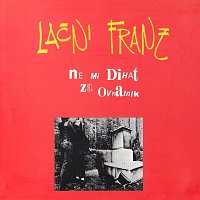 Lačni Franz – Ne mi dihat za ovratnik