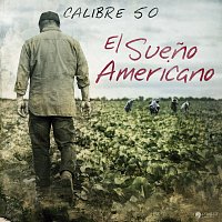 Calibre 50 – El Sueno Americano