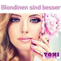 Toni Hertz – Blondinen sind besser