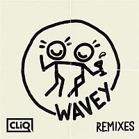 CLiQ, ALIKA – Wavey (Remixes)