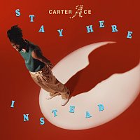 Carter Ace – Stay Here Instead