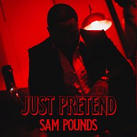 Sam Pounds – Just Pretend