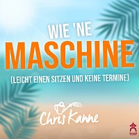 Chris Kanne – Wie ne Maschine