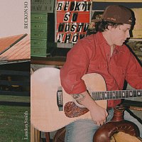 Landon Smith – Reckon So